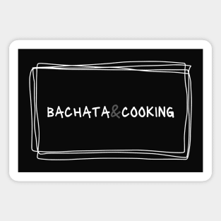 Bachata And Cooking Magnet